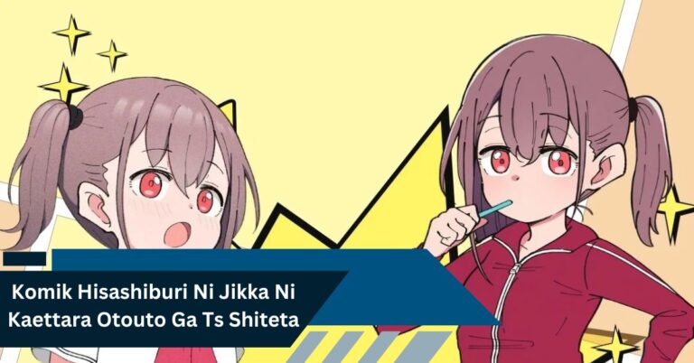 Komik Hisashiburi Ni Jikka Ni Kaettara Otouto Ga Ts Shiteta – Discover It!