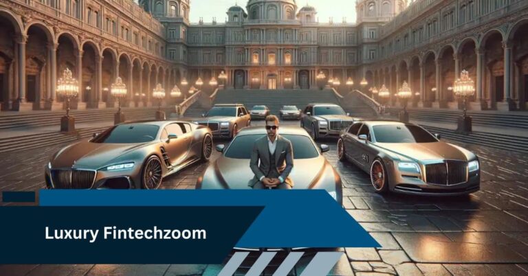 Luxury Fintechzoom – Navigate the Trends!