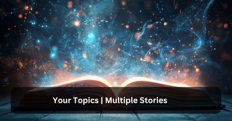 Your Topics | Multiple Stories – Power of Diverse Stories!